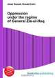 Oppression under the regime of General Zia-ul-Haq, Jesse Russell,Ronald Cohn 