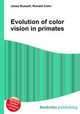Evolution of color vision in primates, Jesse Russell,Ronald Cohn 