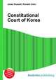Constitutional Court of Korea, Jesse Russell,Ronald Cohn 