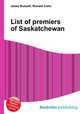 List of premiers of Saskatchewan, Jesse Russell,Ronald Cohn 