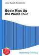 Eddie Rips Up the World Tour, Jesse Russell,Ronald Cohn 