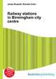 Railway stations in Birmingham city centre, Jesse Russell,Ronald Cohn 