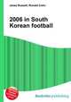 2006 in South Korean football, Jesse Russell,Ronald Cohn 