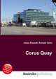 Corus Quay, Jesse Russell,Ronald Cohn 