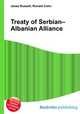 Treaty of Serbian–Albanian Alliance, Jesse Russell,Ronald Cohn 