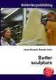 Butter sculpture, Jesse Russell,Ronald Cohn 