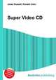 Super Video CD, Jesse Russell,Ronald Cohn 