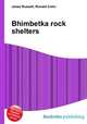 Bhimbetka rock shelters, Jesse Russell,Ronald Cohn 