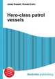Hero-class patrol vessels, Jesse Russell,Ronald Cohn 