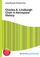 Charles A. Lindbergh Chair in Aerospace History, Jesse Russell,Ronald Cohn 