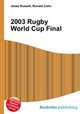 2003 Rugby World Cup Final, Jesse Russell,Ronald Cohn 
