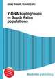 Y-DNA haplogroups in South Asian populations, Jesse Russell,Ronald Cohn 