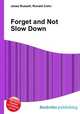 Forget and Not Slow Down, Jesse Russell,Ronald Cohn 