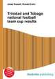 Trinidad and Tobago national football team cup results, Jesse Russell,Ronald Cohn 