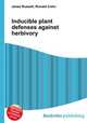 Inducible plant defenses against herbivory, Jesse Russell,Ronald Cohn 