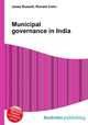 Municipal governance in India, Jesse Russell,Ronald Cohn 