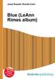 Blue (LeAnn Rimes album), Jesse Russell,Ronald Cohn 