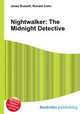 Nightwalker: The Midnight Detective, Jesse Russell,Ronald Cohn 
