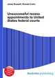 Unsuccessful recess appointments to United States federal courts, Jesse Russell,Ronald Cohn 