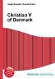 Christian V of Denmark, Jesse Russell,Ronald Cohn 