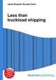 Less than truckload shipping, Jesse Russell,Ronald Cohn 