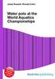 Water polo at the World Aquatics Championships, Jesse Russell,Ronald Cohn 