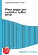 Water supply and sanitation in Abu Dhabi, Jesse Russell,Ronald Cohn 