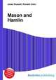 Mason and Hamlin, Jesse Russell,Ronald Cohn 