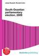 South Ossetian parliamentary election, 2009, Jesse Russell,Ronald Cohn 
