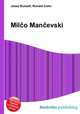 Milco Mancevski, Jesse Russell,Ronald Cohn 