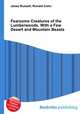 Fearsome Creatures of the Lumberwoods, With a Few Desert and Mountain Beasts, Jesse Russell,Ronald Cohn 