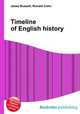 Timeline of English history, Jesse Russell,Ronald Cohn 