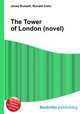 The Tower of London (novel), Jesse Russell,Ronald Cohn 