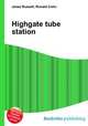 Highgate tube station, Jesse Russell,Ronald Cohn 