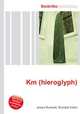 Km (hieroglyph), Jesse Russell,Ronald Cohn 
