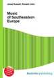 Music of Southeastern Europe, Jesse Russell,Ronald Cohn 