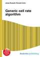 Generic cell rate algorithm, Jesse Russell,Ronald Cohn 