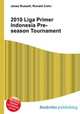 2010 Liga Primer Indonesia Pre-season Tournament, Jesse Russell,Ronald Cohn 