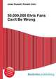 50,000,000 Elvis Fans Can