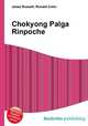 Chokyong Palga Rinpoche, Jesse Russell,Ronald Cohn 