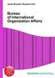 Bureau of International Organization Affairs, Jesse Russell,Ronald Cohn 