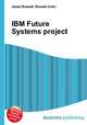 IBM Future Systems project, Jesse Russell,Ronald Cohn 