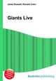 Giants Live, Jesse Russell,Ronald Cohn 