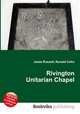 Rivington Unitarian Chapel, Jesse Russell,Ronald Cohn 