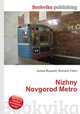 Nizhny Novgorod Metro, Jesse Russell,Ronald Cohn 