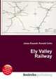 Ely Valley Railway, Jesse Russell,Ronald Cohn 
