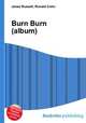 Burn Burn (album), Jesse Russell,Ronald Cohn 