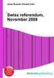 Swiss referendum, November 2008, Jesse Russell,Ronald Cohn 