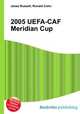 2005 UEFA-CAF Meridian Cup, Jesse Russell,Ronald Cohn 