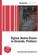 Eglise Notre-Dame la Grande, Poitiers, Jesse Russell,Ronald Cohn 